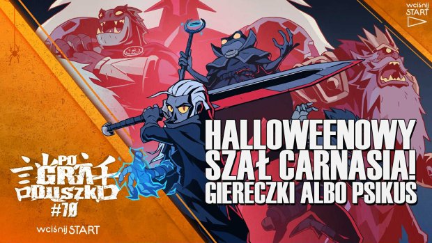 Halloweenowy Szał Carnasia! Giereczki albo psikus! – PoGRAduszki #70